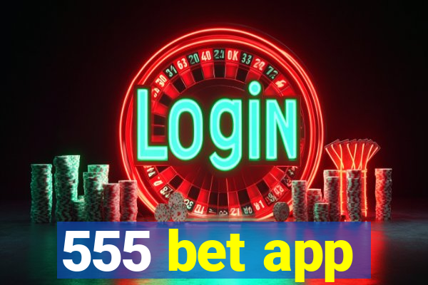 555 bet app